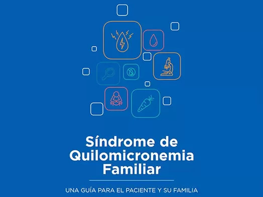 Síndrome Quilomicronemia Familiar: Una Guía para el paciente y su familia